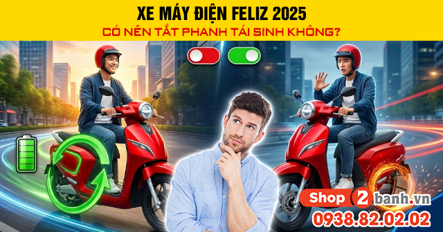 Xe máy điện feliz 2025 có nên tắt phanh tái sinh không - 1