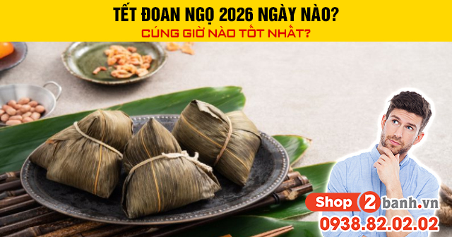 Tết đoan ngọ 2026 ngày nào cúng giờ nào tốt nhất - 1