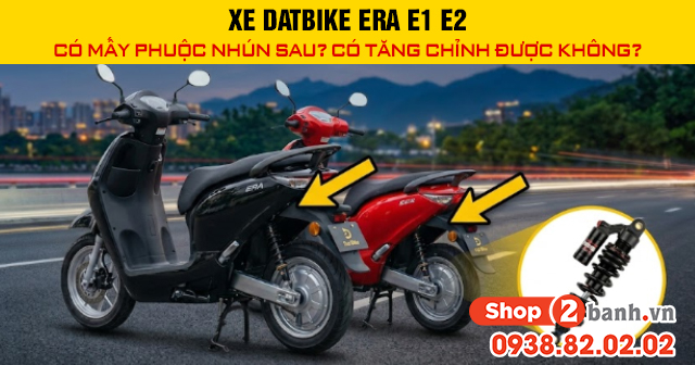 Xe datbike era e1 e2 có mấy phuộc nhún sau có tăng chỉnh được không - 1