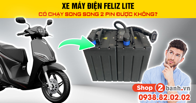 Xe máy điện feliz lite có chạy song song 2 pin được không - 1