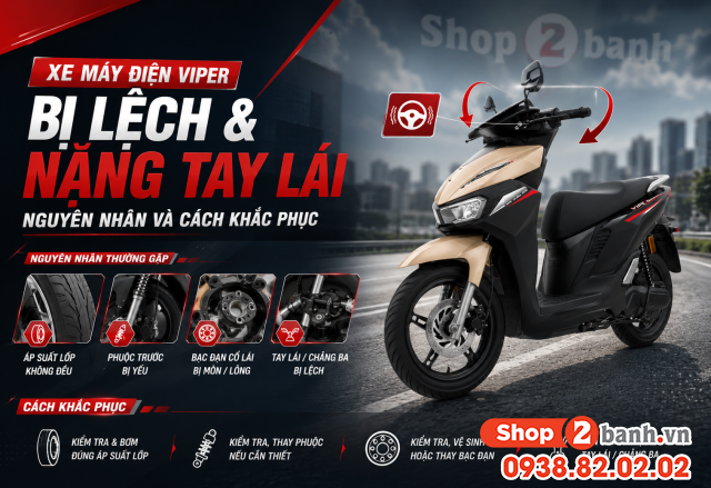 Xe máy điện viper bị lệch và nặng tay lái nguyên nhân và cách khắc phục - 1