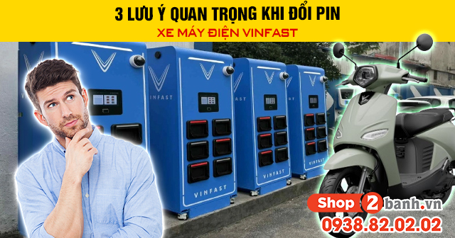 3 lưu ý quan trọng khi đổi pin xe máy điện vinfast - 1