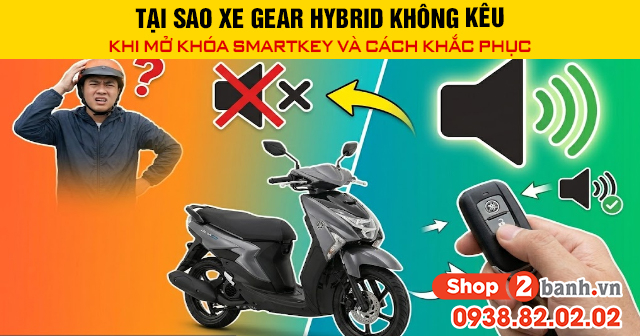 Tại sao xe gear hybrid không kêu khi mở khóa smartkey và cách khắc phục - 1