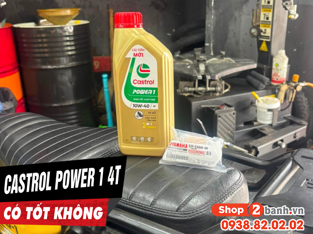 Nhớt castrol power 1 4t 10w40 có tốt không thay cho xe nào phù hợp - 1