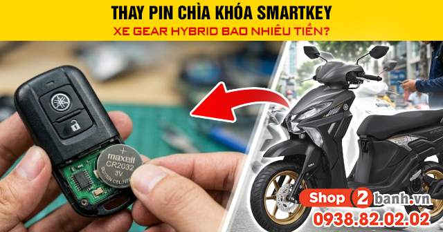 Thay pin chìa khóa smartkey xe gear hybrid bao nhiêu tiền - 1