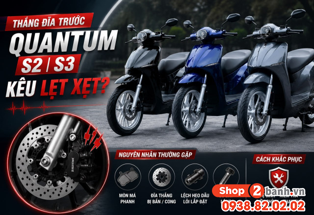 Thắng đĩa trước quantum s2 s3 kêu lẹt xẹt nguyên nhân và cách khắc phục - 1