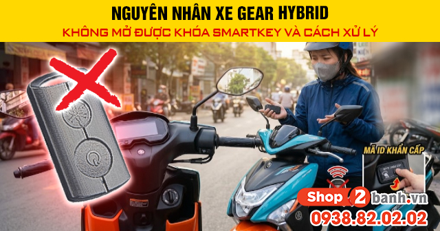 Nguyên nhân xe gear hybrid không mở được khóa smartkey và cách xử lý - 1