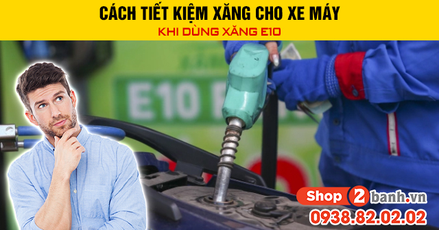Cách tiết kiệm xăng cho xe máy khi dùng xăng e10 - 1