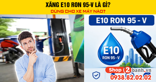 Xăng e10 ron 95-v là gì dùng cho xe máy nào - 1