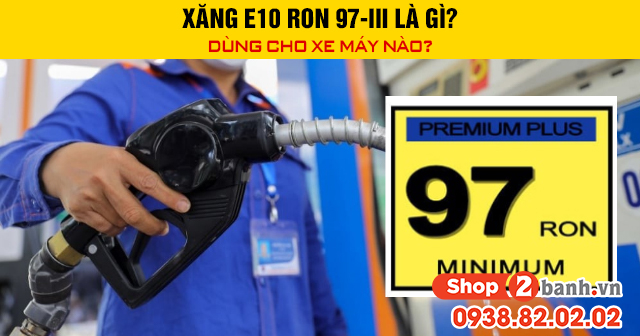 Xăng e10 ron 97-iii là gì dùng cho xe máy nào - 1