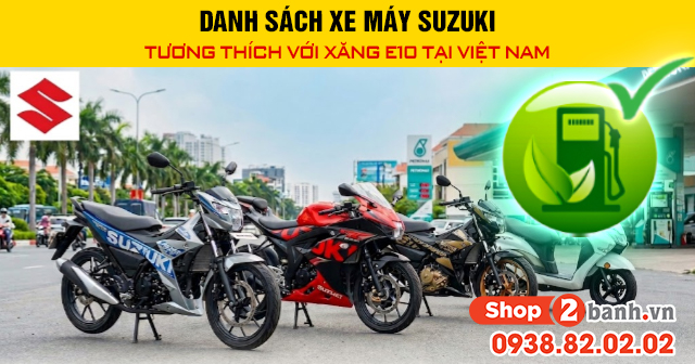 Danh sách xe máy suzuki tương thích với xăng e10 tại việt nam - 1