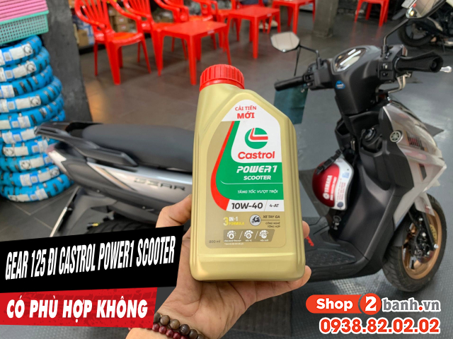 Yamaha gear 125 đi nhớt castrol power1 scooter 10w40 có phù hợp không - 1