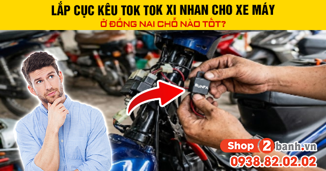 Lắp cục kêu tok tok xi nhan cho xe máy ở đồng nai chỗ nào tốt - 1