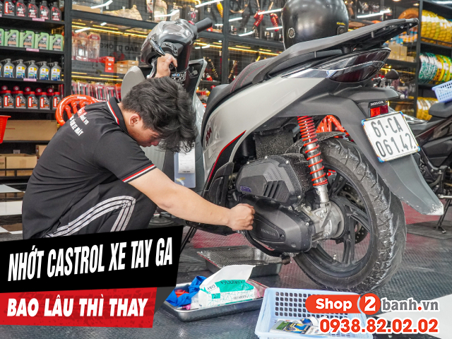 Nhớt castrol xe tay ga bao lâu thì thay - 1