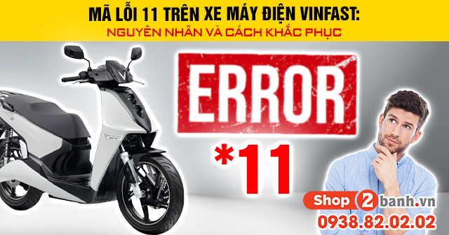 Mã lỗi 11 trên xe máy điện vinfast nguyên nhân và cách khắc phục - 1