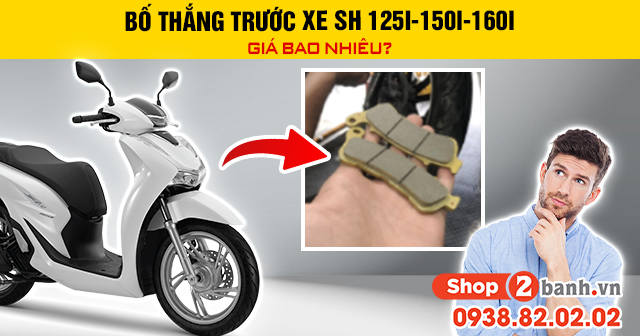 Bố thắng trước xe sh 125i-150i-160i giá bao nhiêu - 1