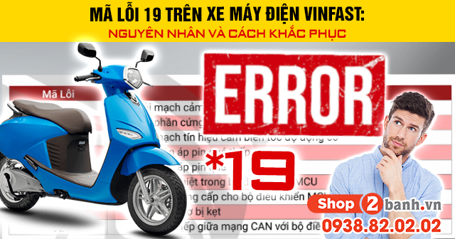 Mã lỗi 19 trên xe máy điện vinfast nguyên nhân và cách khắc phục - 1