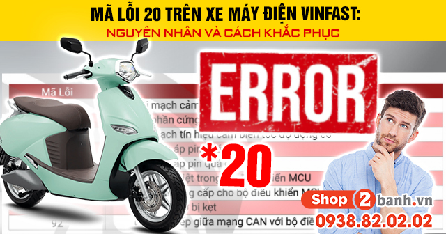Mã lỗi 20 trên xe máy điện vinfast nguyên nhân và cách khắc phục - 1