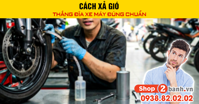 Cách xả gió thắng đĩa xe máy đúng chuẩn - 1