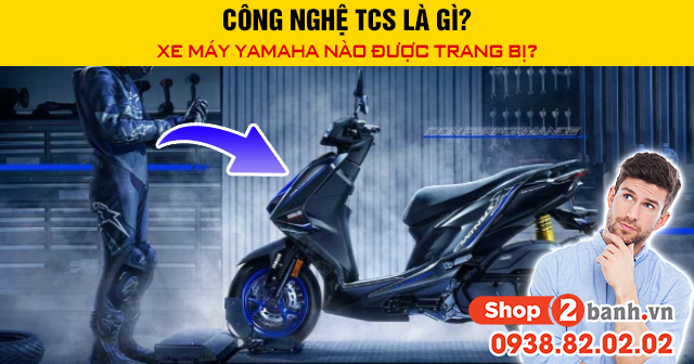 Công nghệ tcs là gì xe máy yamaha nào được trang bị - 1