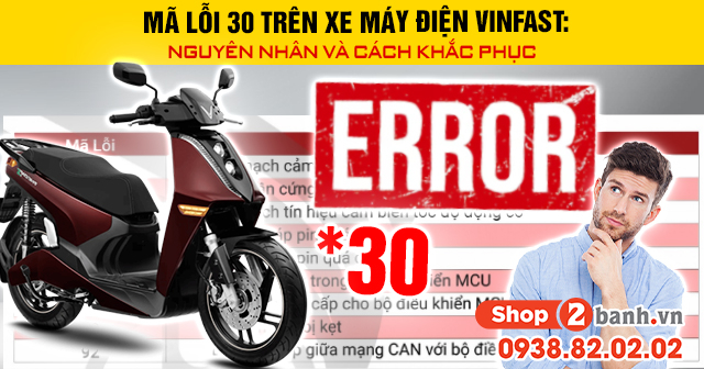 Nguyên nhân mã lỗi 30 trên xe máy điện vinfast - 1
