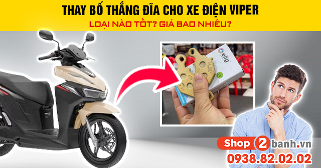 Thay bố thắng đĩa cho xe điện viper loại nào tốt giá bao nhiêu - 1