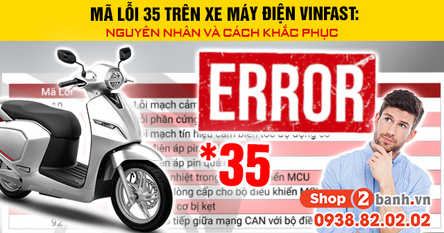Mã lỗi 35 trên xe máy điện vinfast nguyên nhân và cách khắc phục - 1