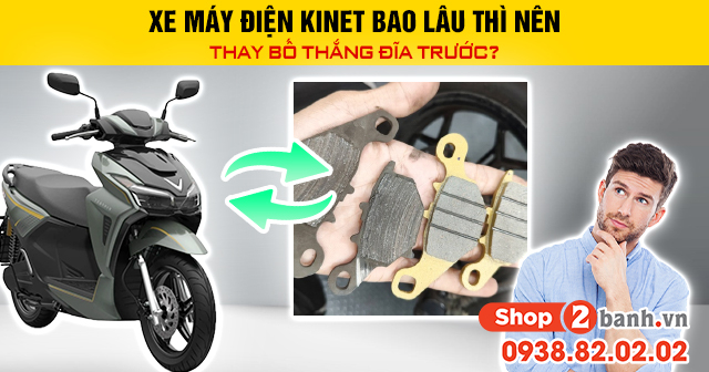 Xe máy điện kinet bao lâu thì nên thay bố thắng đĩa trước - 1