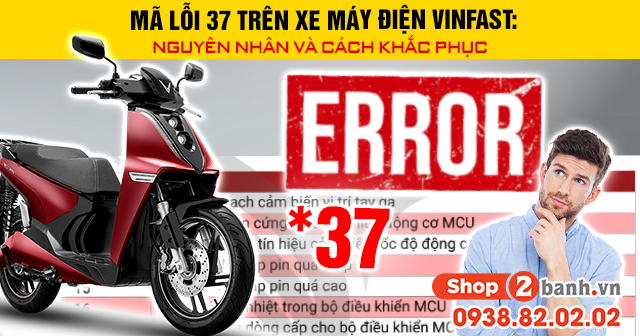 Mã lỗi 37 trên xe máy điện vinfast nguyên nhân và cách khắc phục - 1