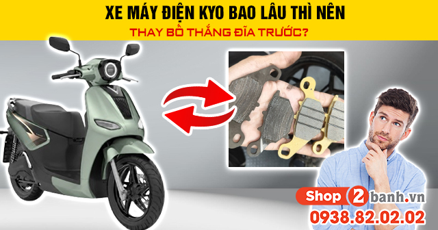 Xe máy điện kyo bao lâu thì nên thay bố thắng đĩa trước - 1
