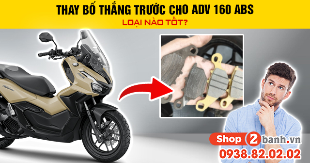 Thay bố thắng trước cho adv 160 abs loại nào tốt - 1