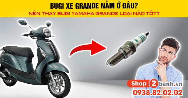 Bugi xe grande nằm ở đâu nên thay bugi yamaha grande loại nào tốt - 1