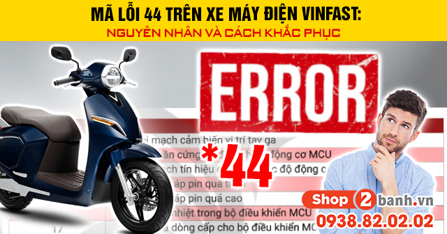 Mã lỗi 44 trên xe máy điện vinfast nguyên nhân và cách khắc phục - 1