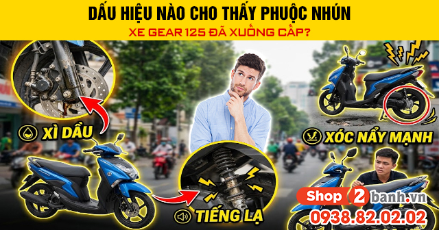 Dấu hiệu nào cho thấy phuộc nhún xe gear 125 đã xuống cấp - 1
