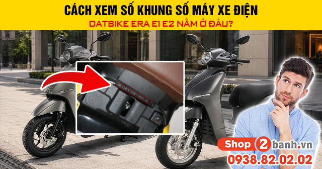 Cách xem số khung số máy xe điện datbike era e1 e2 nằm ở đâu - 1