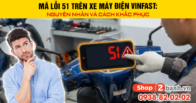 Mã lỗi 51 trên xe máy điện vinfast nguyên nhân và cách khắc phục - 1