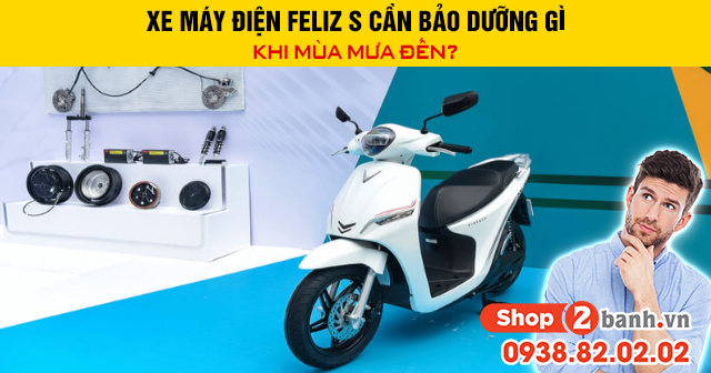 Xe máy điện feliz s cần bảo dưỡng gì khi mùa mưa đến - 1