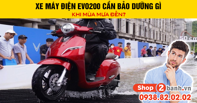 Xe máy điện evo200 cần bảo dưỡng gì khi mùa mưa đến - 1