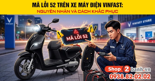 Mã lỗi 52 trên xe máy điện vinfast nguyên nhân và cách khắc phục - 1