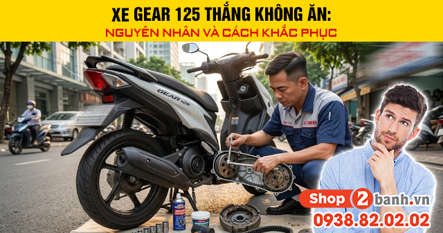 Xe gear 125 thắng không ăn nguyên nhân và cách khắc phục - 1