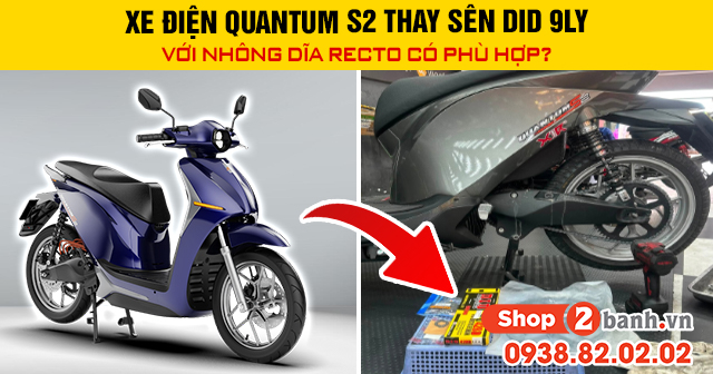 Xe điện quantum s2 thay sên did 9ly với nhông dĩa recto có phù hợp - 1