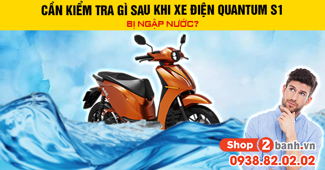 Cần kiểm tra gì sau khi xe điện quantum s1 bị ngập nước - 1