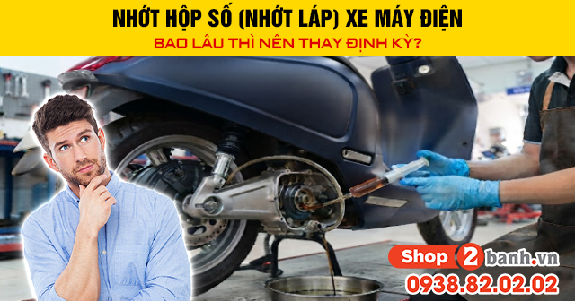 Nhớt hộp số nhớt láp xe máy điện bao lâu thì nên thay định kỳ - 1