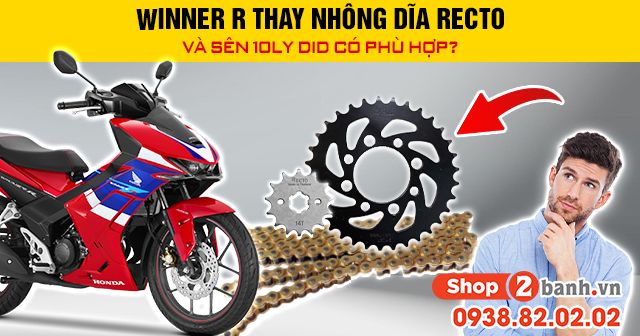 Winner r thay nhông dĩa recto và sên 10ly did có phù hợp - 1