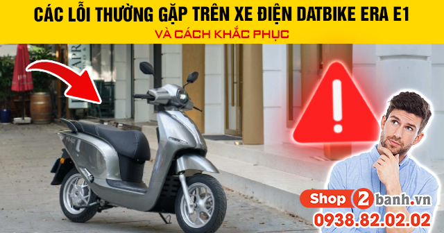 Các lỗi thường gặp trên xe điện datbike era e1 và cách khắc phục - 1