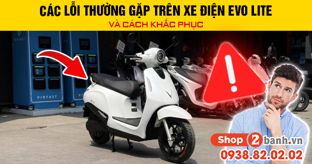Các lỗi thường gặp trên xe điện evo lite và cách khắc phục - 1