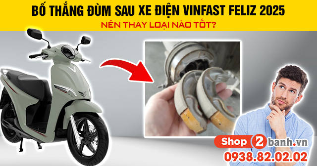 Bố thắng đùm sau xe điện vinfast feliz 2025 nên thay loại nào tốt - 1