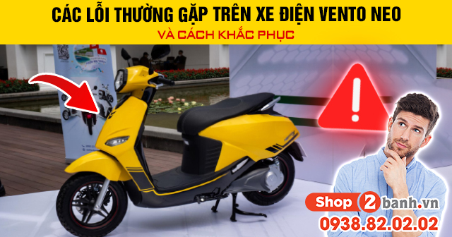 Các lỗi thường gặp trên xe điện vento neo và cách khắc phục - 1