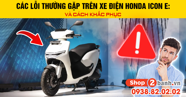 Các lỗi thường gặp trên xe điện honda icon e và cách khắc phục - 1