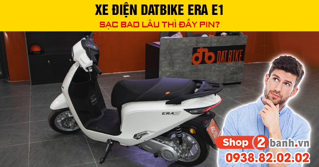 Xe điện datbike era e1 sạc bao lâu thì đầy pin - 1